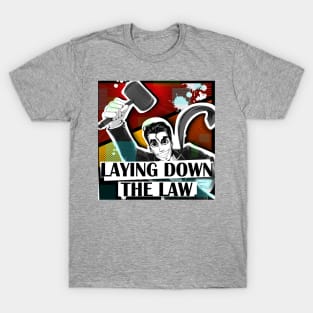 Laying Down the Law Season 3 T-Shirt